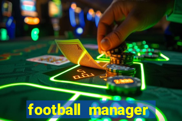 football manager 2019 fm scout