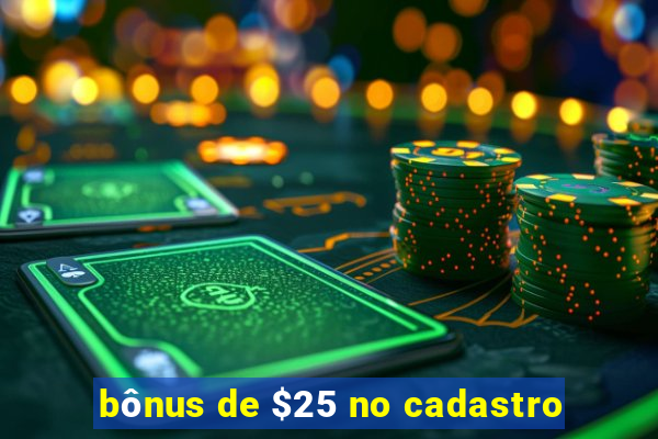 bônus de $25 no cadastro