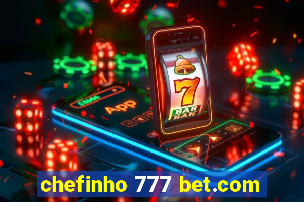 chefinho 777 bet.com