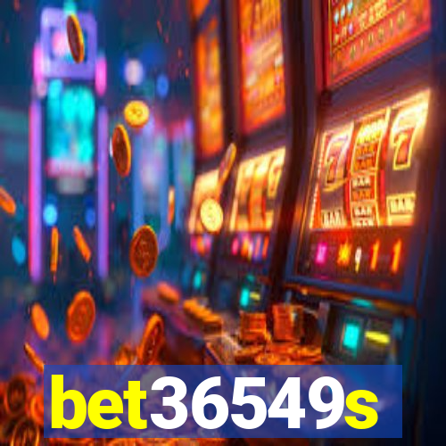 bet36549s