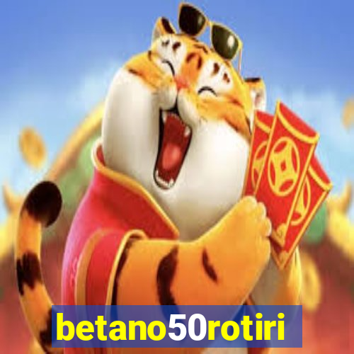 betano50rotiri