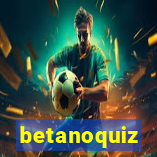 betanoquiz