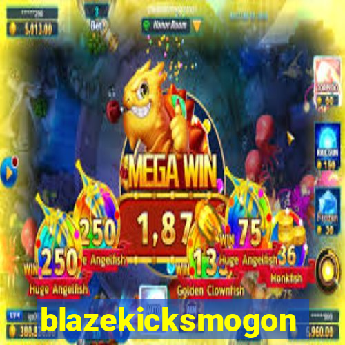 blazekicksmogon