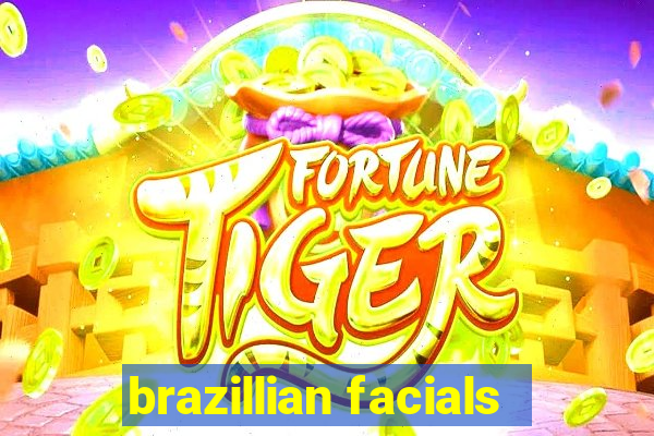 brazillian facials