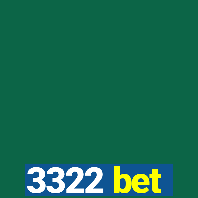 3322 bet