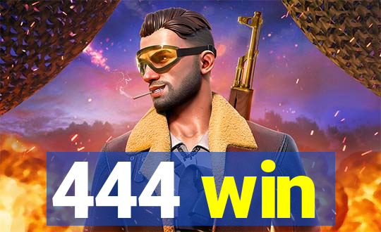 444 win