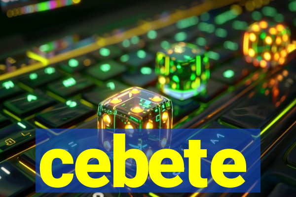 cebete