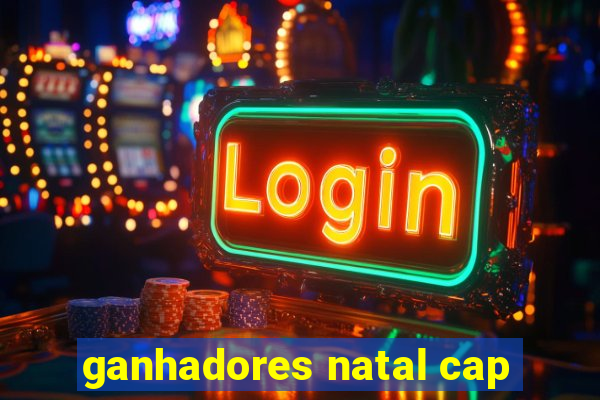 ganhadores natal cap