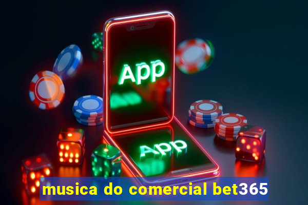 musica do comercial bet365