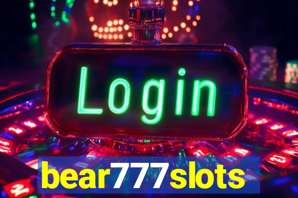 bear777slots