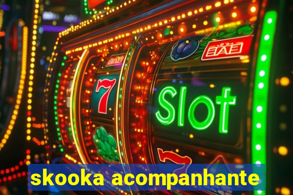 skooka acompanhante