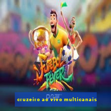 cruzeiro ao vivo multicanais