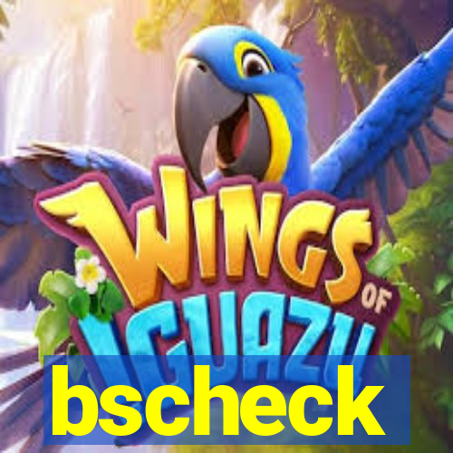 bscheck