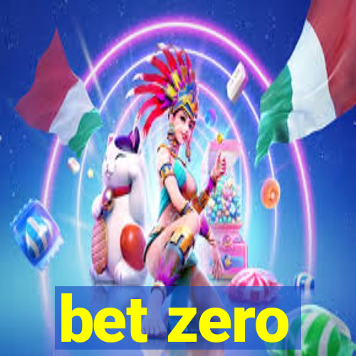 bet zero