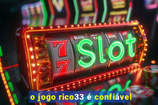 o jogo rico33 é confiável