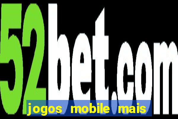 jogos mobile mais jogados 2024