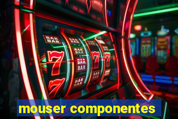 mouser componentes