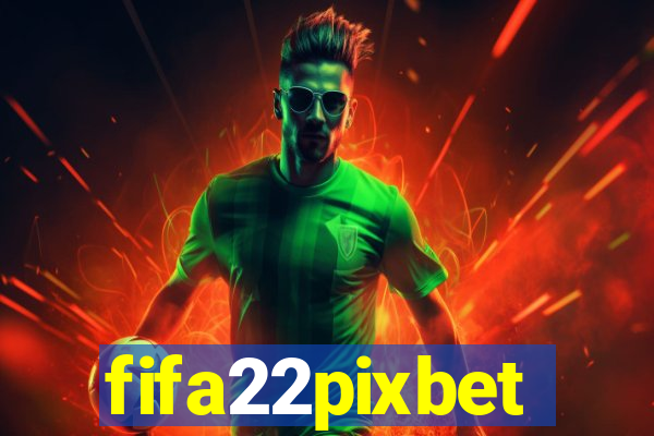 fifa22pixbet