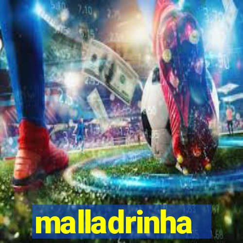 malladrinha