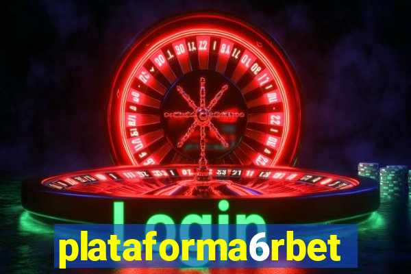 plataforma6rbet