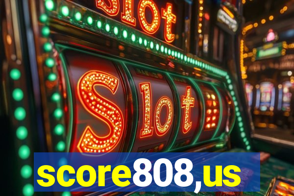 score808,us