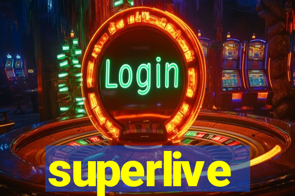 superlive