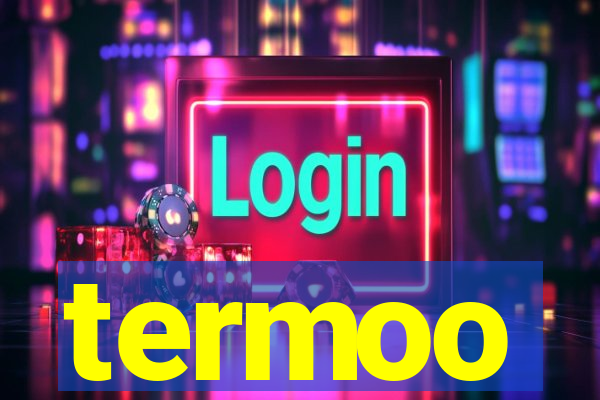 termoo